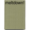 Meltdown! door Fred Bortz