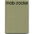 Mob-Zocke