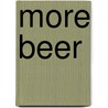 More Beer door Jakob Arjourni