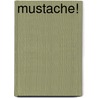 Mustache! door Mac Barnett