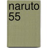 Naruto 55 by Masashi Kishimoto