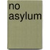 No Asylum