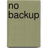No Backup by Rosemary Dew