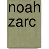 Noah Zarc door D. Robert Pease