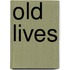 Old Lives