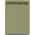 Omnivores