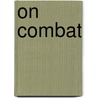 On Combat by Loren W. Christensen