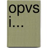 Opvs I... door Kenneth Monroe Miler
