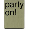 Party On! door Matthew R. Kerbel