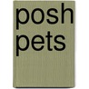 Posh Pets door Art Impressions