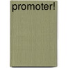 Promoter! by Michael Schivo