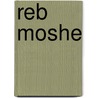 Reb Moshe by Shimon Finkelman