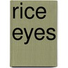 Rice Eyes door Ph.d. Sheridan Taisan