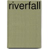 Riverfall by Simmons B. Buntin