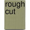 Rough Cut by Owen Carey Jones
