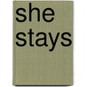 She Stays door Bettye Shelton