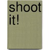 Shoot It! door David Spaner