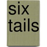 Six Tails by Pat Postek