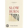Slow Burn door George Alexander