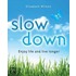 Slow Down