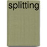 Splitting