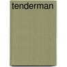 Tenderman by Tim Bowling