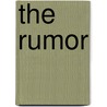The Rumor by Moniquie Felix