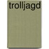Trolljagd