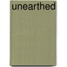 Unearthed by Lara Stauffer