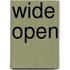 Wide Open