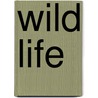 Wild Life door Cynthia C. DeFelice