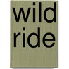 Wild Ride door Sam Everingham