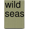 Wild Seas door Charmian Kittredge London