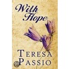 With Hope door Teresa Passio