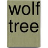 Wolf Tree by Philip R. Sullivan