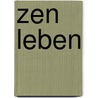 Zen leben door Dr Brenda Shoshanna