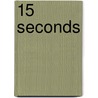 15 Seconds door Andrew Gross