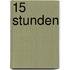 15 Stunden