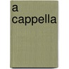 A Cappella door Mrs Tanya Jennings Keenan