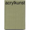 Acrylkunst door Ekkehardt Hofmann