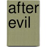 After Evil door Geoffrey Scarre