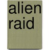 Alien Raid door Steve Skidmore