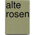 Alte Rosen