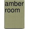 Amber Room door Frederic P. Miller