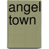 Angel Town door Lilith Saintcrow