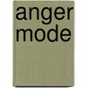 Anger Mode door Stefan Tegenfalk