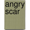 Angry Scar door Hodding Carter