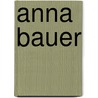 Anna Bauer door Anna Bauer