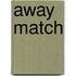 Away Match