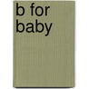 B For Baby door Carmel Winters